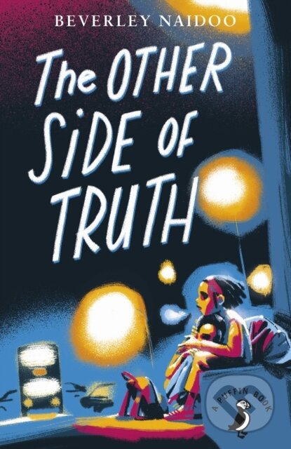 Kniha: The Other Side of Truth (Beverley Naidoo). Puffin Books, 2017 Kniha: The Other Side of Truth (Beverley Naidoo). Puffin Books, 2017