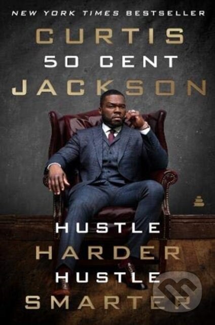 Kniha: Hustle Harder, Hustle Smarter (Curtis "50 Cent" Jackson). Amistad, 2021 Kniha: Hustle Harder, Hustle Smarter (Curtis "50 Cent" Jackson). Amistad, 2021