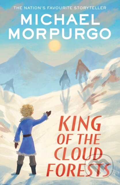 Kniha: King of the Cloud Forests (Michael Morpurgo). Farshore, 2023 Kniha: King of the Cloud Forests (Michael Morpurgo). Farshore, 2023