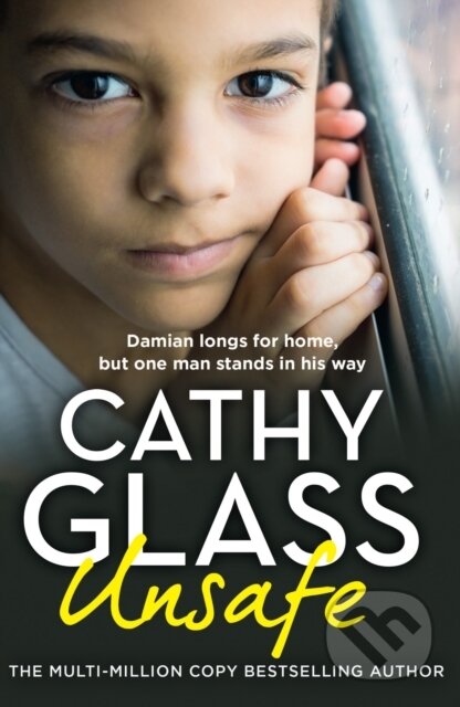 Kniha: Unsafe (Cathy Glass). HarperCollins, 2023 Kniha: Unsafe (Cathy Glass). HarperCollins, 2023