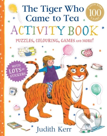 Kniha: The Tiger Who Came to Tea Activity Book (Judith Kerr). HarperCollins, 2023 Kniha: The Tiger Who Came to Tea Activity Book (Judith Kerr). HarperCollins, 2023