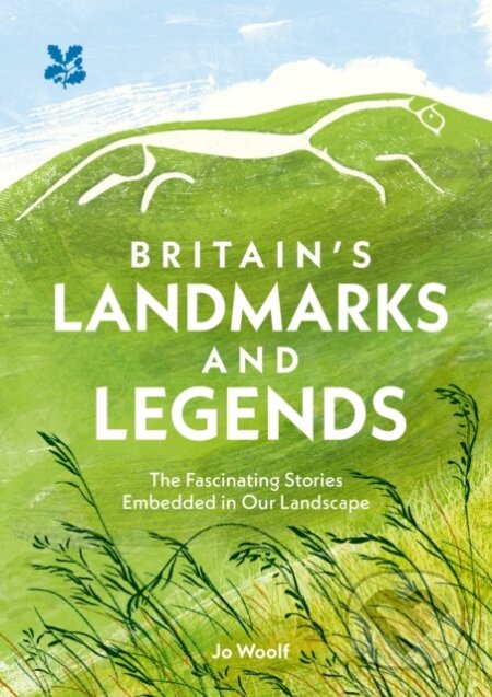 Kniha: Britain’s Landmarks and Legends (Jo Woolf a National Trust Books). National Trust Books, 2023 Kniha: Britain’s Landmarks and Legends (Jo Woolf a National Trust Books). National Trust Books, 2023