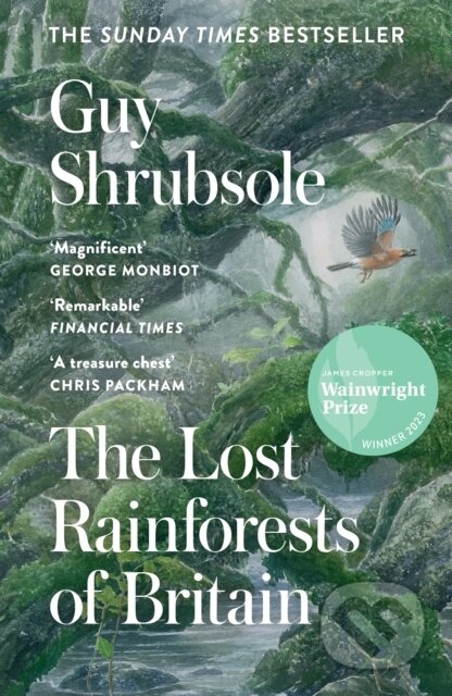 Kniha: The Lost Rainforests of Britain (Guy Shrubsole). William Collins, 2023 Kniha: The Lost Rainforests of Britain (Guy Shrubsole). William Collins, 2023