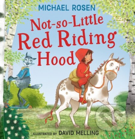Kniha: Not-So-Little Red Riding Hood (Michael Rosen). HarperCollins, 2023 Kniha: Not-So-Little Red Riding Hood (Michael Rosen). HarperCollins, 2023