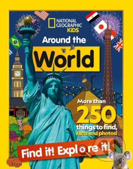 Kniha: Around the World Find it! Explore it! (National Geographic Kids). Collins, 2021 Kniha: Around the World Find it! Explore it! (National Geographic Kids). Collins, 2021