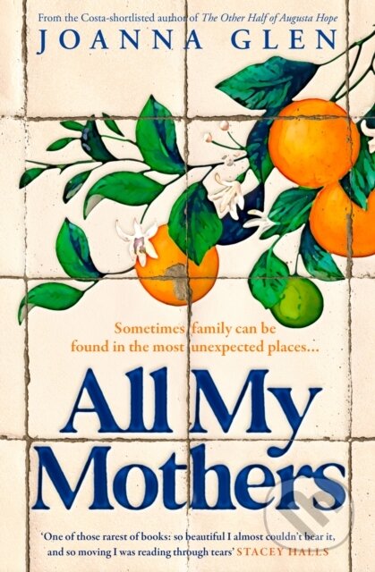 Kniha: All My Mothers (Joanna Glen). The Borough Press, 2022 Kniha: All My Mothers (Joanna Glen). The Borough Press, 2022