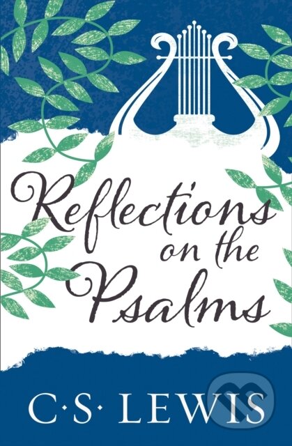 Kniha: Reflections on the Psalms (C. S. Lewis). William Collins, 2020 Kniha: Reflections on the Psalms (C. S. Lewis). William Collins, 2020