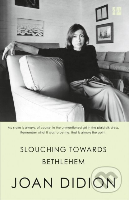 Kniha: Slouching Towards Bethlehem Pb (Joan Didion). Fourth Estate, 2017 Kniha: Slouching Towards Bethlehem Pb (Joan Didion). Fourth Estate, 2017