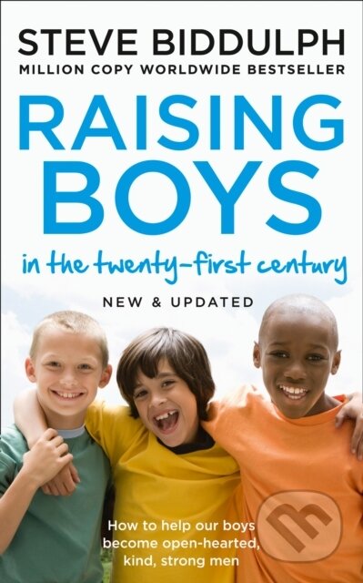 Kniha: Raising Boys in the 21st Century (Steve Biddulph). Thorsons, 2018 Kniha: Raising Boys in the 21st Century (Steve Biddulph). Thorsons, 2018