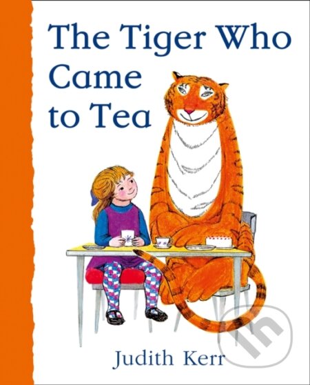 Kniha: The Tiger Who Came to Tea (Judith Kerr). HarperCollins, 2018 Kniha: The Tiger Who Came to Tea (Judith Kerr). HarperCollins, 2018