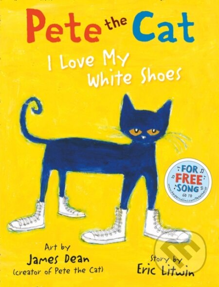 Kniha: Pete the Cat I Love My White Shoes (Eric Litwin). HarperCollins, 2014 Kniha: Pete the Cat I Love My White Shoes (Eric Litwin). HarperCollins, 2014