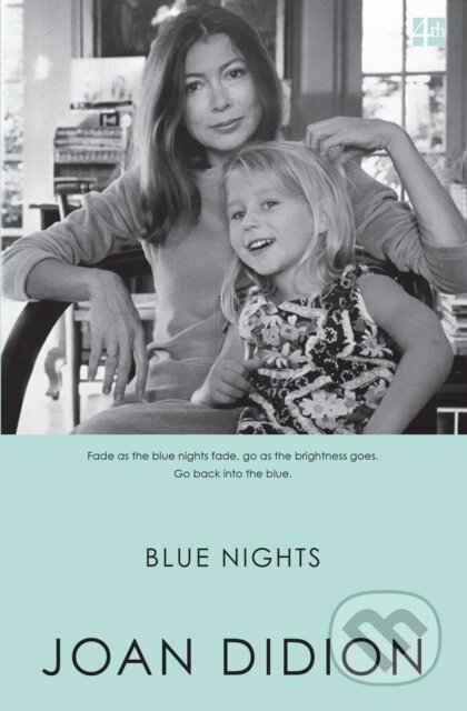 Kniha: Blue Nights (Joan Didion). Fourth Estate, 2012 Kniha: Blue Nights (Joan Didion). Fourth Estate, 2012