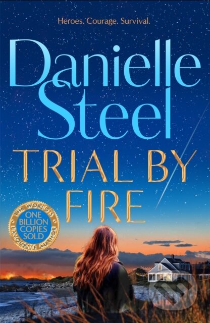 Kniha: Trial by Fire (Danielle Steel). Pan Macmillan, 2024 Kniha: Trial by Fire (Danielle Steel). Pan Macmillan, 2024