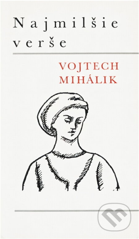Kniha: Najmilšie verše (Vojtech Mihálik). Československý spisovatel, 1976 Kniha: Najmilšie verše (Vojtech Mihálik). Československý spisovatel, 1976