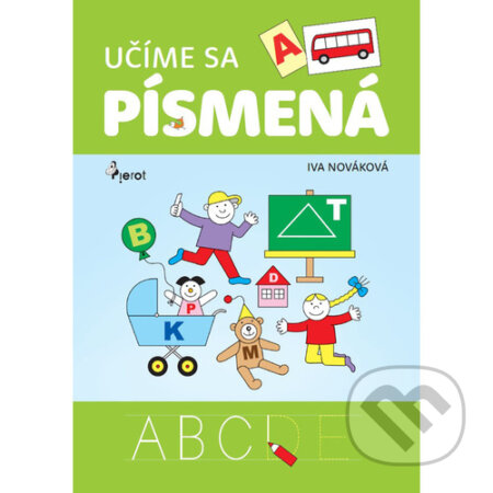 Kniha: Učíme se písmená (Iva Nováková). Pierot, 2024 Kniha: Učíme se písmená (Iva Nováková). Pierot, 2024