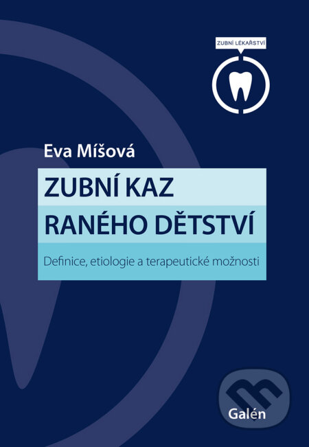 E-kniha: Zubní kaz raného dětství (MUDr. Eva Míšová). Galén, 2024 E-kniha: Zubní kaz raného dětství (MUDr. Eva Míšová). Galén, 2024