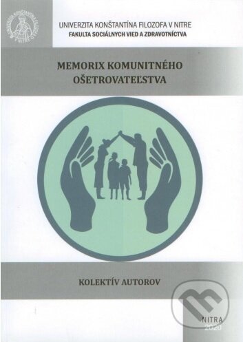 Kniha: Memorix komunitného ošetrovateľstva (Autorský kolektiv). Univerzita Konštantína Filozofa, 2020 Kniha: Memorix komunitného ošetrovateľstva (Autorský kolektiv). Univerzita Konštantína Filozofa, 2020