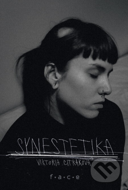 Kniha: Synestetika (Viktória Citráková). OZ FACE, 2024 Kniha: Synestetika (Viktória Citráková). OZ FACE, 2024