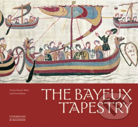 Kniha: The Bayeux Tapestry (David Bates a Xavier Barral i Altet). , 2024 Kniha: The Bayeux Tapestry (David Bates a Xavier Barral i Altet). , 2024