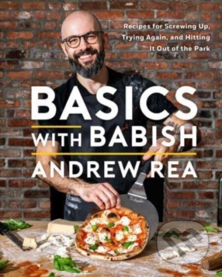 Kniha: Basics with Babish (Andrew Rea). Simon & Schuster, 2023 Kniha: Basics with Babish (Andrew Rea). Simon & Schuster, 2023