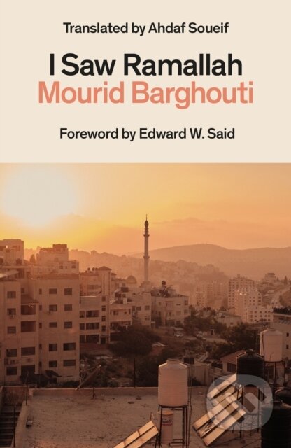 Kniha: I Saw Ramallah (Mourid Barghouti). Daunt Books, 2024 Kniha: I Saw Ramallah (Mourid Barghouti). Daunt Books, 2024