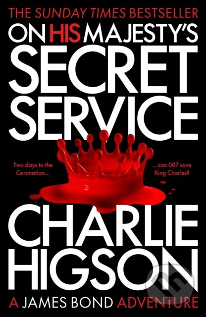 Kniha: On His Majesty's Secret Service (Charlie Higson). Ian Fleming Publications, 2024 Kniha: On His Majesty's Secret Service (Charlie Higson). Ian Fleming Publications, 2024