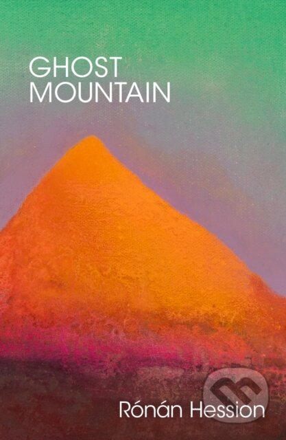 Kniha: Ghost Mountain (Ronan Hession). Bluemoose Books, 2024 Kniha: Ghost Mountain (Ronan Hession). Bluemoose Books, 2024
