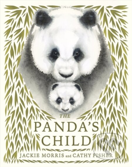 Kniha: The Panda's Child (Jackie Morris). Otter-Barry Books, 2023 Kniha: The Panda's Child (Jackie Morris). Otter-Barry Books, 2023