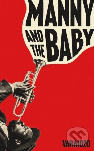 Kniha: Manny and the Baby (Varaidzo). Scribe Publications, 2024 Kniha: Manny and the Baby (Varaidzo). Scribe Publications, 2024