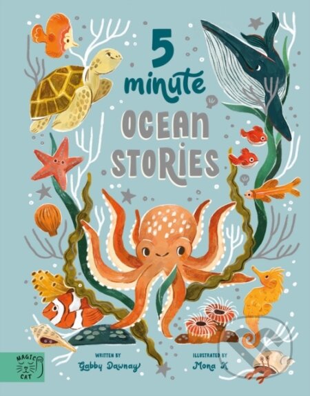 Kniha: 5 Minute Ocean Stories (Gabby Dawnay). Magic Cat, 2024 Kniha: 5 Minute Ocean Stories (Gabby Dawnay). Magic Cat, 2024
