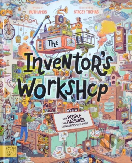 Kniha: The Inventor's Workshop (Ruth Amos). Magic Cat, 2024 Kniha: The Inventor's Workshop (Ruth Amos). Magic Cat, 2024