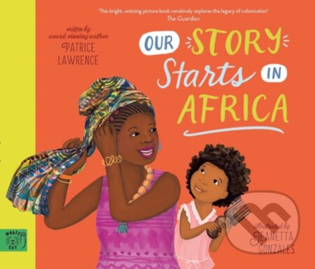 Kniha: Our Story Starts in Africa (Patrice Lawrence). Magic Cat, 2024 Kniha: Our Story Starts in Africa (Patrice Lawrence). Magic Cat, 2024