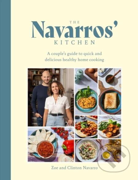 Kniha: The Navarros' Kitchen (Zoe Navarro). Meze Publishing, 2023 Kniha: The Navarros' Kitchen (Zoe Navarro). Meze Publishing, 2023