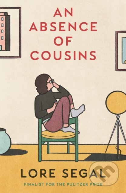 Kniha: An Absence of Cousins (Lore Segal). Sort of Books, 2024 Kniha: An Absence of Cousins (Lore Segal). Sort of Books, 2024