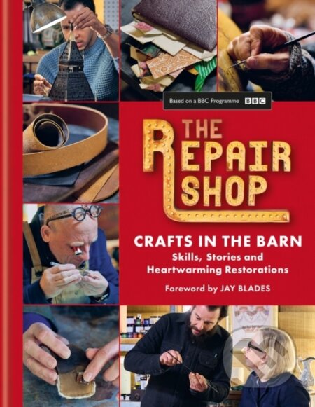 Kniha: The Repair Shop: Crafts in the Barn (Elizabeth Wilhide). Kyle Books, 2023 Kniha: The Repair Shop: Crafts in the Barn (Elizabeth Wilhide). Kyle Books, 2023