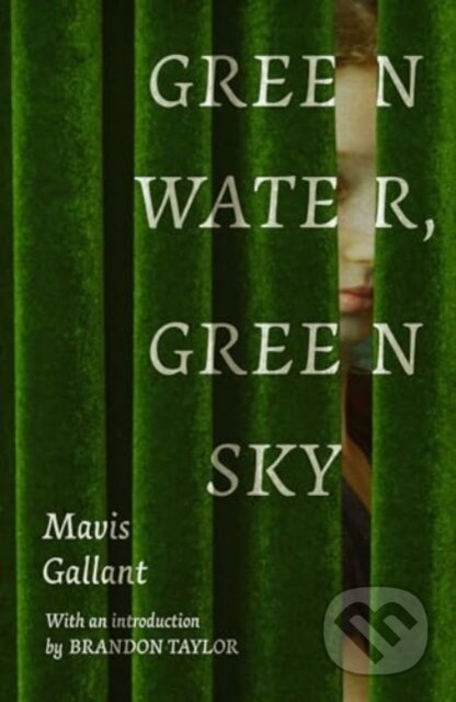 Kniha: Green Water, Green Sky (Mavis Gallant). Daunt Books, 2024 Kniha: Green Water, Green Sky (Mavis Gallant). Daunt Books, 2024