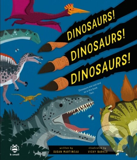 Kniha: Dinosaurs! Dinosaurs! Dinosaurs! (Susan Martineau). , 2024 Kniha: Dinosaurs! Dinosaurs! Dinosaurs! (Susan Martineau). , 2024
