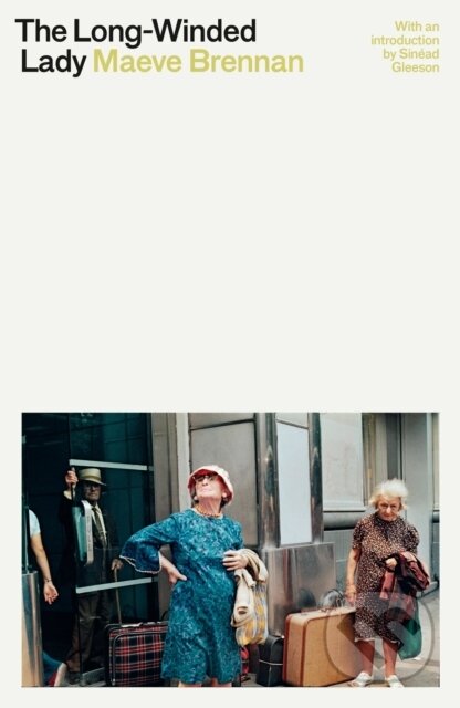 Kniha: The Long-Winded Lady (Maeve Brennan). Península, 2024 Kniha: The Long-Winded Lady (Maeve Brennan). Península, 2024