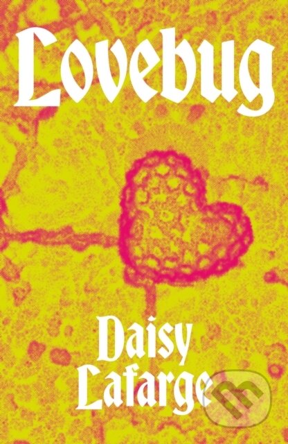 Kniha: Lovebug (Daisy Lafarge). Península, 2023 Kniha: Lovebug (Daisy Lafarge). Península, 2023