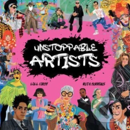 Kniha: Unstoppable Artists (Loll Kirby). , 2024 Kniha: Unstoppable Artists (Loll Kirby). , 2024