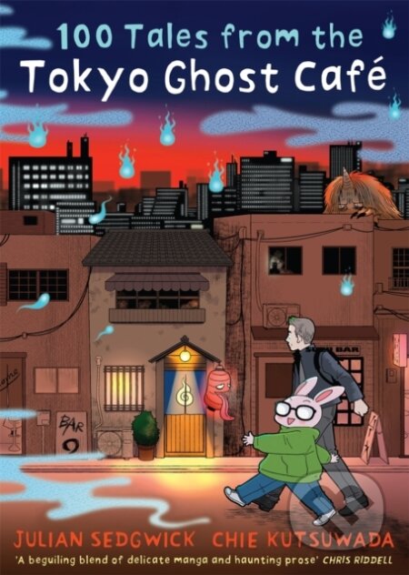 Kniha: 100 Stories From The Tokyo Ghost Cafe (Julian Sedgwick). Guppy Publishing, 2023 Kniha: 100 Stories From The Tokyo Ghost Cafe (Julian Sedgwick). Guppy Publishing, 2023