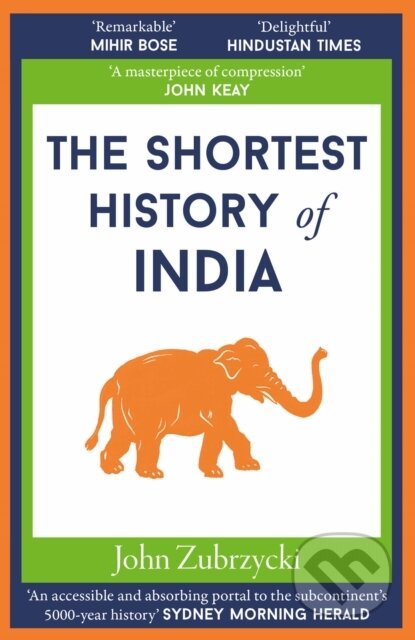Kniha: The Shortest History of India (John Zubrzycki). Old Street Publishing, 2024 Kniha: The Shortest History of India (John Zubrzycki). Old Street Publishing, 2024