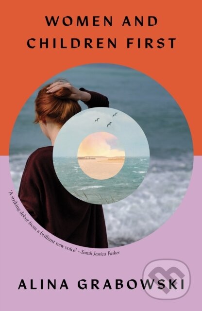 Kniha: Women and Children First (Alina Grabowski). The Indigo Press, 2024 Kniha: Women and Children First (Alina Grabowski). The Indigo Press, 2024