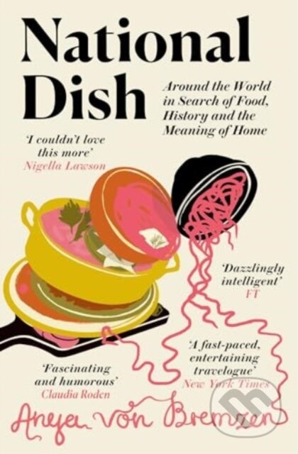 Kniha: National Dish (Anya Von Bremzen). ONE, 2024 Kniha: National Dish (Anya Von Bremzen). ONE, 2024