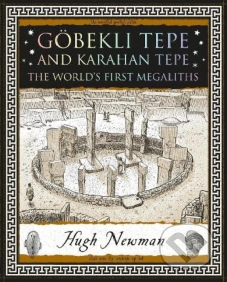 Kniha: Gobekli Tepe The Megalithic Dawn (Hugh Newman). Wooden Books, 2023 Kniha: Gobekli Tepe The Megalithic Dawn (Hugh Newman). Wooden Books, 2023
