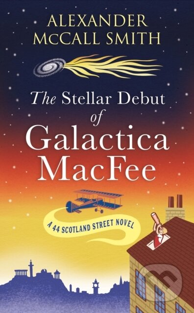 Kniha: The Stellar Debut of Galactica MacFee (Alexander McCall Smith). Birlinn, 2023 Kniha: The Stellar Debut of Galactica MacFee (Alexander McCall Smith). Birlinn, 2023
