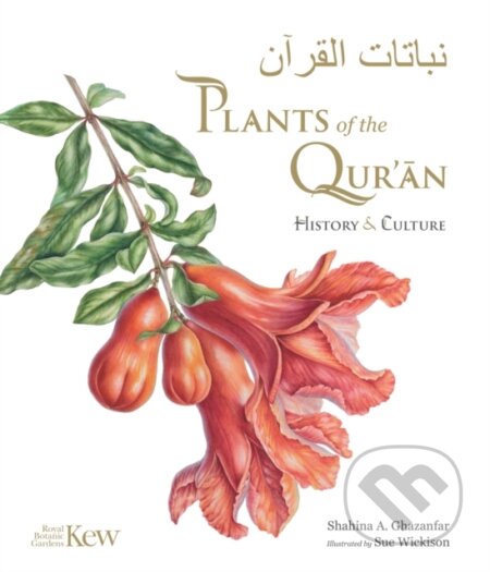 Kniha: Plants of the Quran (Shahina A. Ghazanfar). Key publishing, 2023 Kniha: Plants of the Quran (Shahina A. Ghazanfar). Key publishing, 2023
