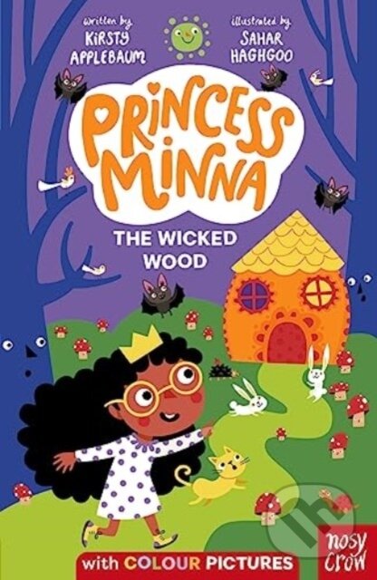 Kniha: Princess Minna: The Wicked Wood (Kirsty Applebaum). Nosy Crow, 2023 Kniha: Princess Minna: The Wicked Wood (Kirsty Applebaum). Nosy Crow, 2023