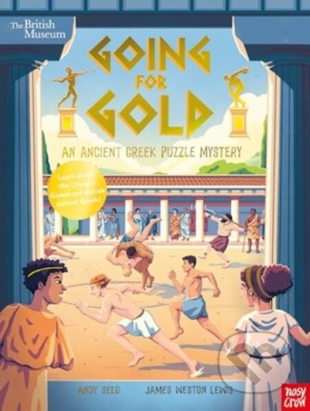 Kniha: British Museum: Going for Gold (an Ancient Greek Puzzle Mystery) (Andy Seed). Nosy Crow, 2024 Kniha: British Museum: Going for Gold (an Ancient Greek Puzzle Mystery) (Andy Seed). Nosy Crow, 2024