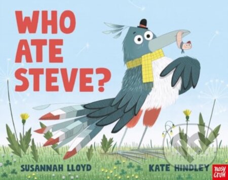 Kniha: Who Ate Steve? (Susannah Lloyd). Nosy Crow, 2024 Kniha: Who Ate Steve? (Susannah Lloyd). Nosy Crow, 2024